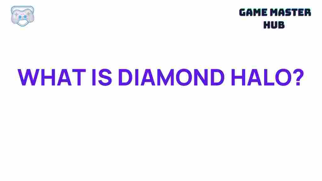 diamond-halo-explained