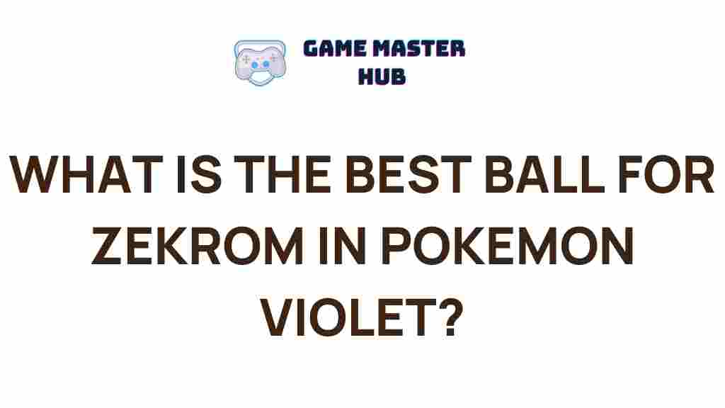 best-ball-for-zekrom-pokemon-violet