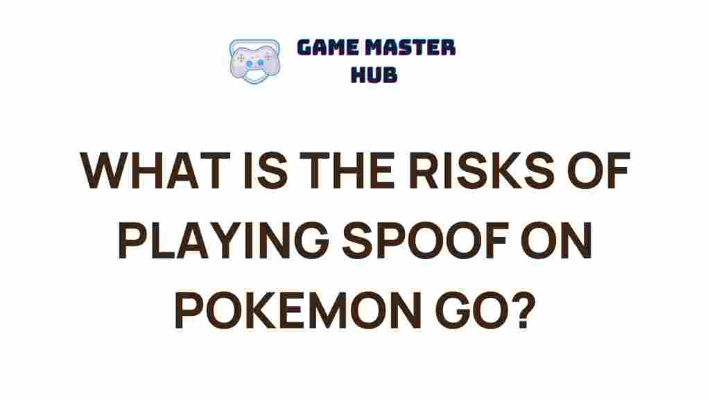 risks-of-spoofing-pokemon-go