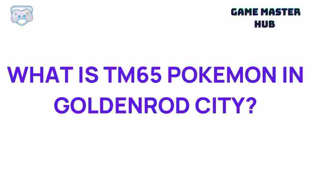 uncovering-tm65-pokemon-goldenrod