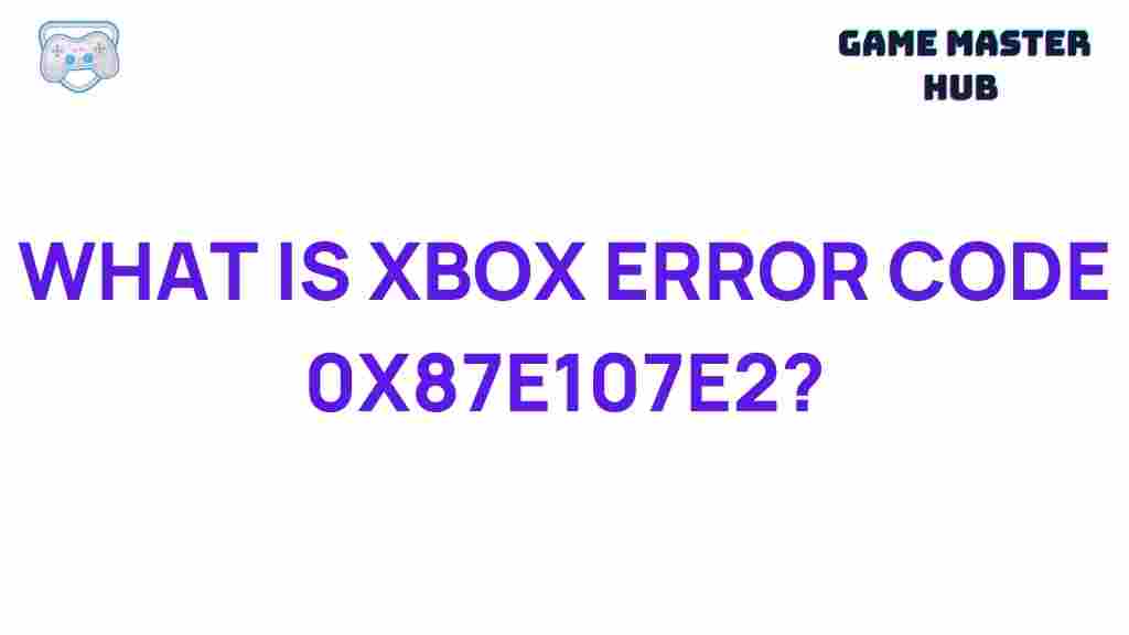 xbox-error-code-0x87e107e2