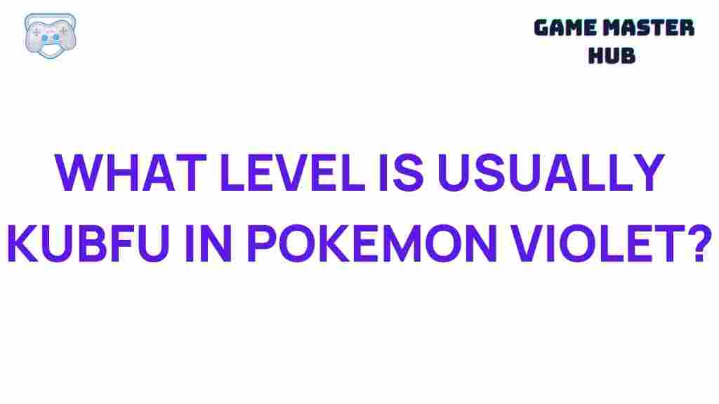 pokemon-violet-kubfu-level
