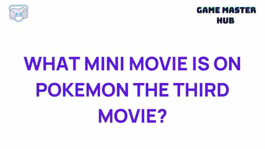 pokemon-third-movie-mini-movie