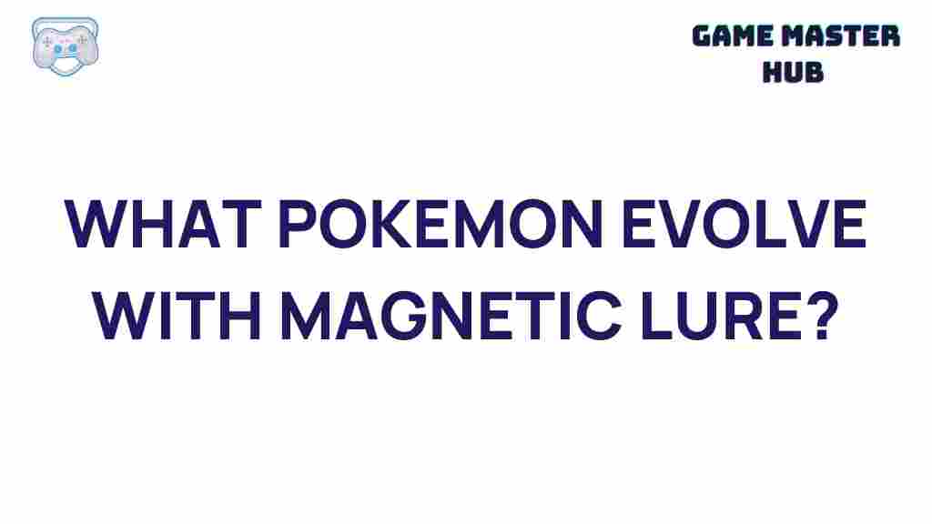 pokemon-evolution-magnetic-lure