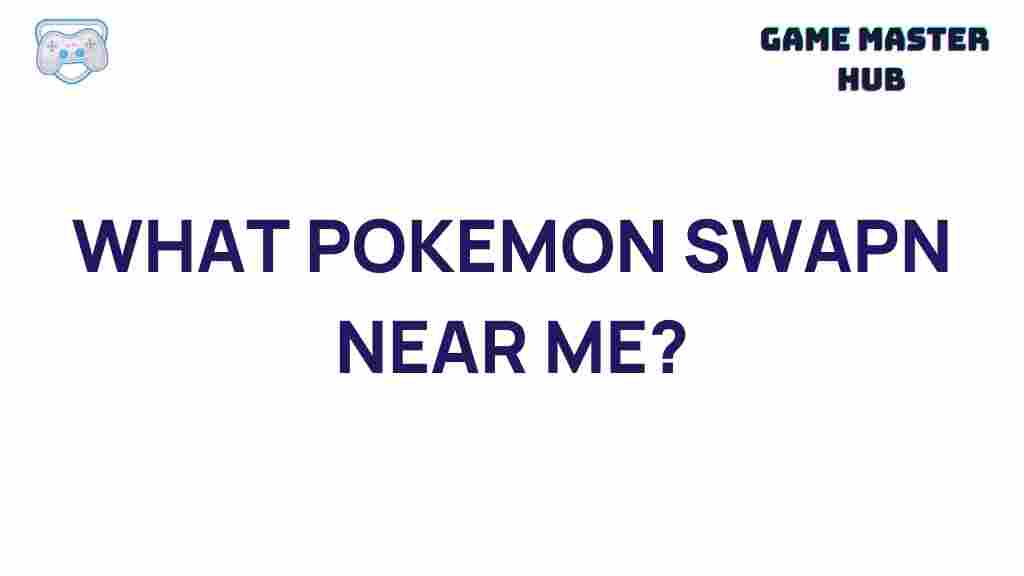 pokemon-swaps-near-me