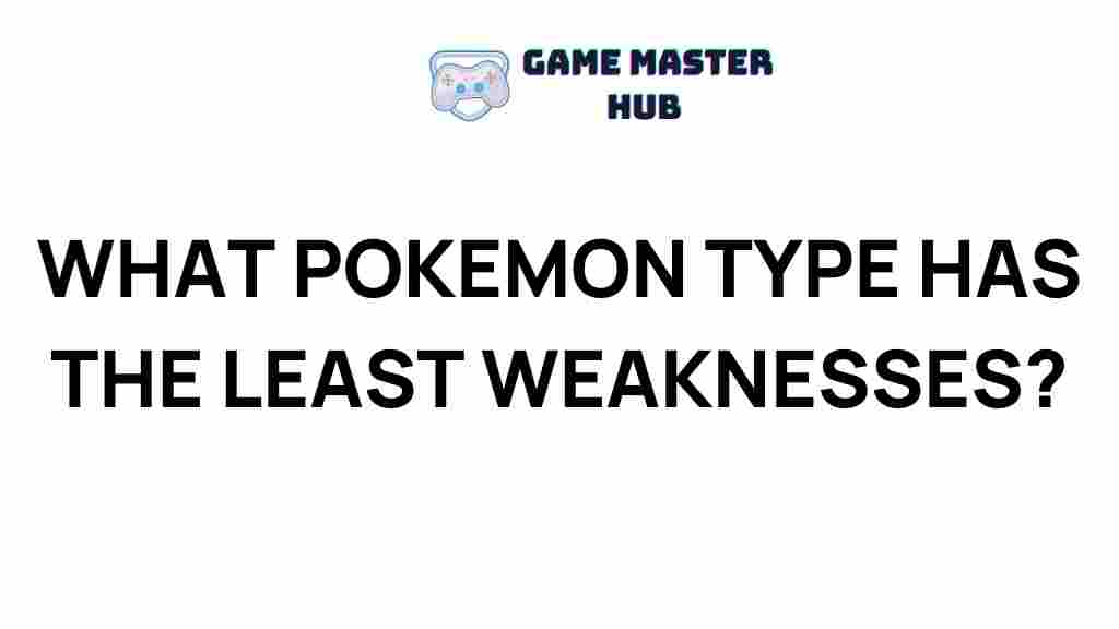pokemon-type-fewest-weaknesses