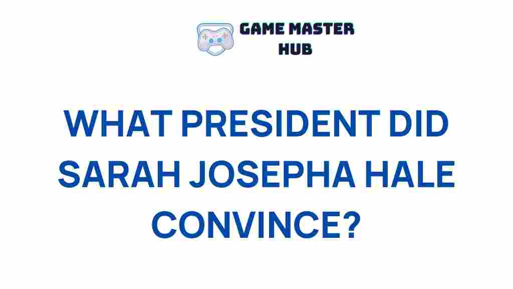 sarah-josepha-hale-influence-presidents