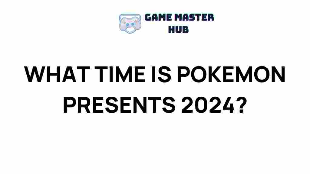 pokemon-presents-2024-time