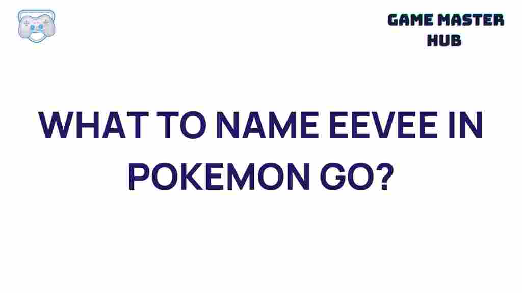 best-name-for-eevee-pokemon-go
