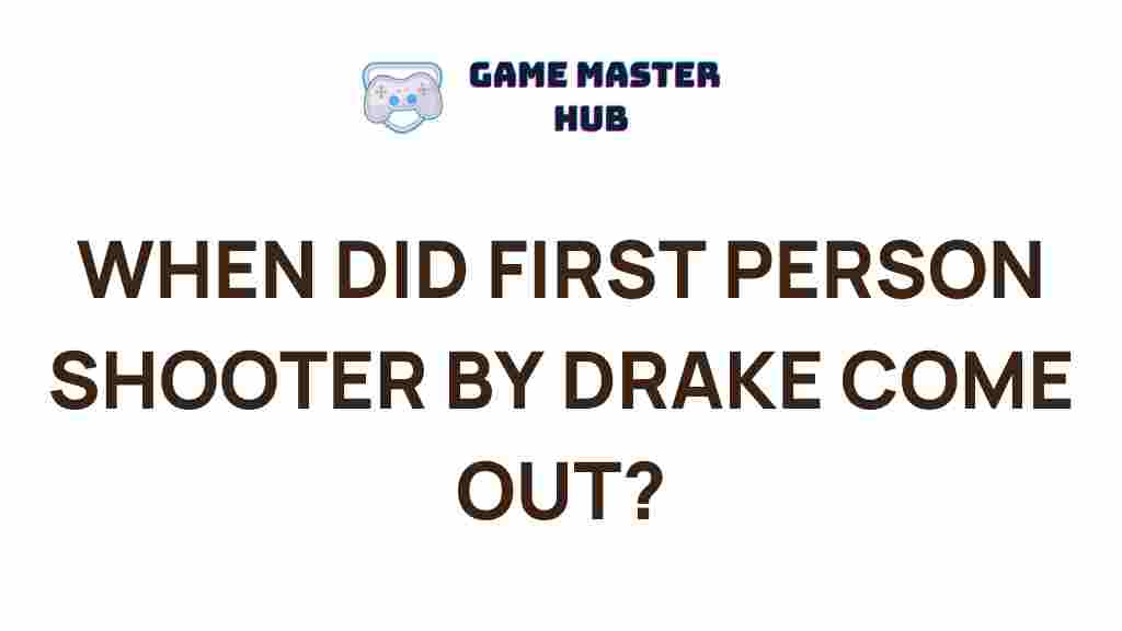 drake-first-person-shooter-release