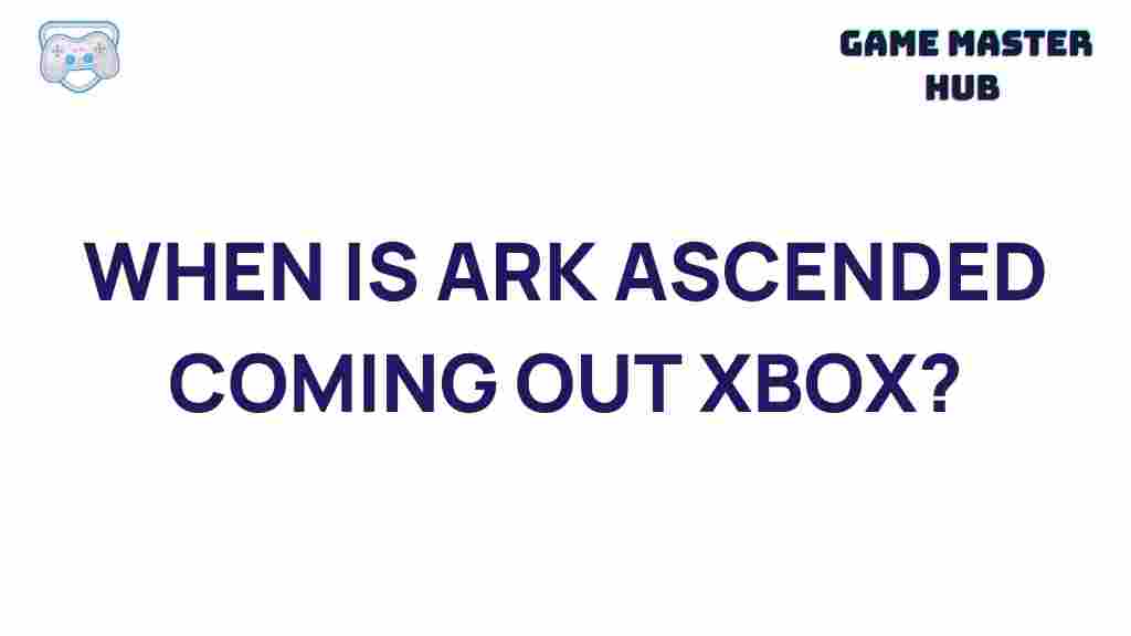 ark-ascended-release-date-xbox