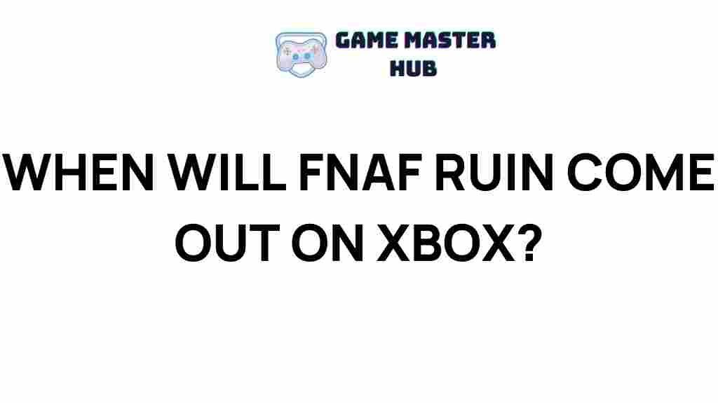 fnaf-ruin-xbox-release-date