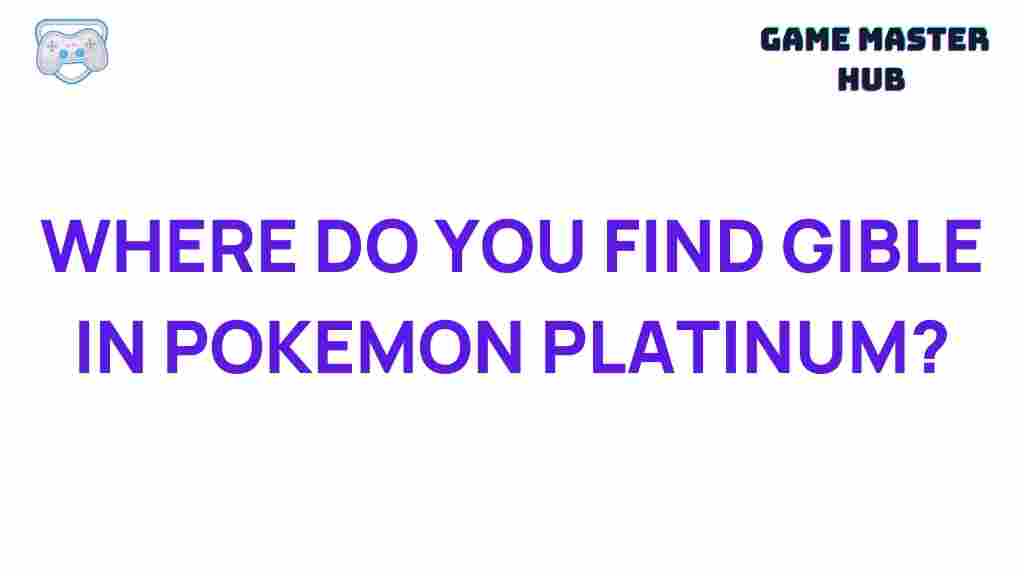 locating-gibble-in-pokemon-platinum