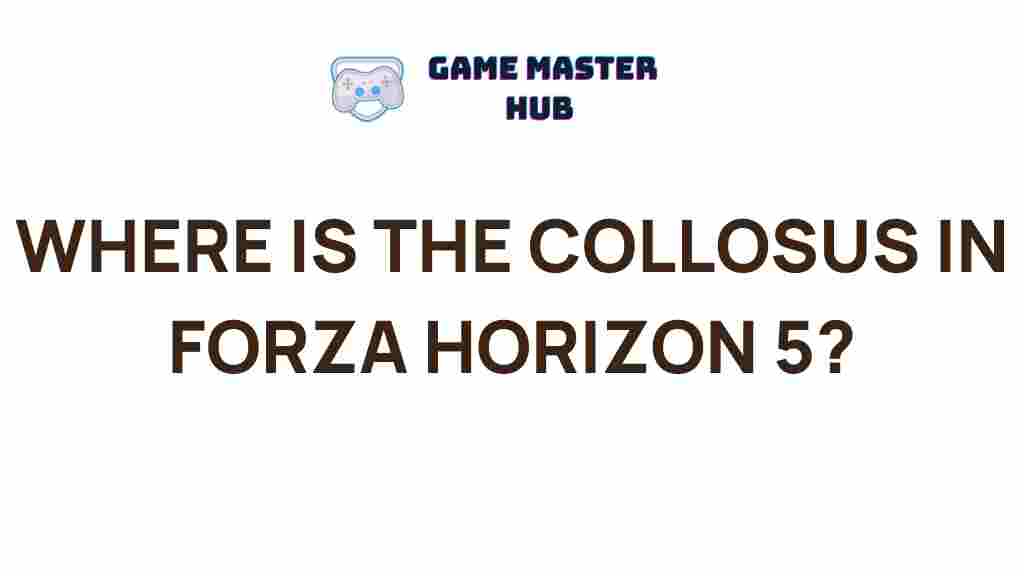 forza-horizon-5-colossus-location