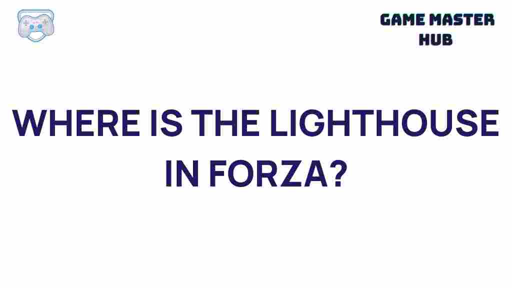 forza-horizon-4-lighthouse-location