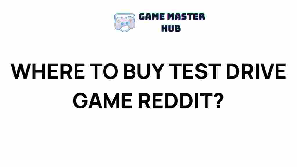 buy-test-drive-game-reddit