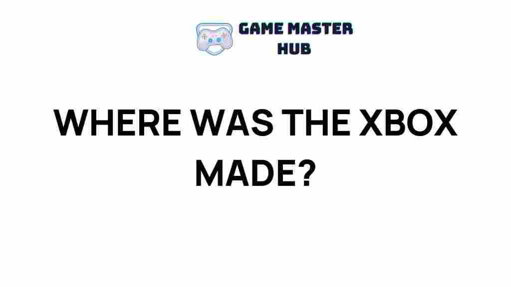 xbox-manufacturing-origin