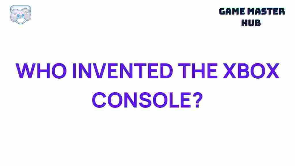 who-invented-the-xbox-console