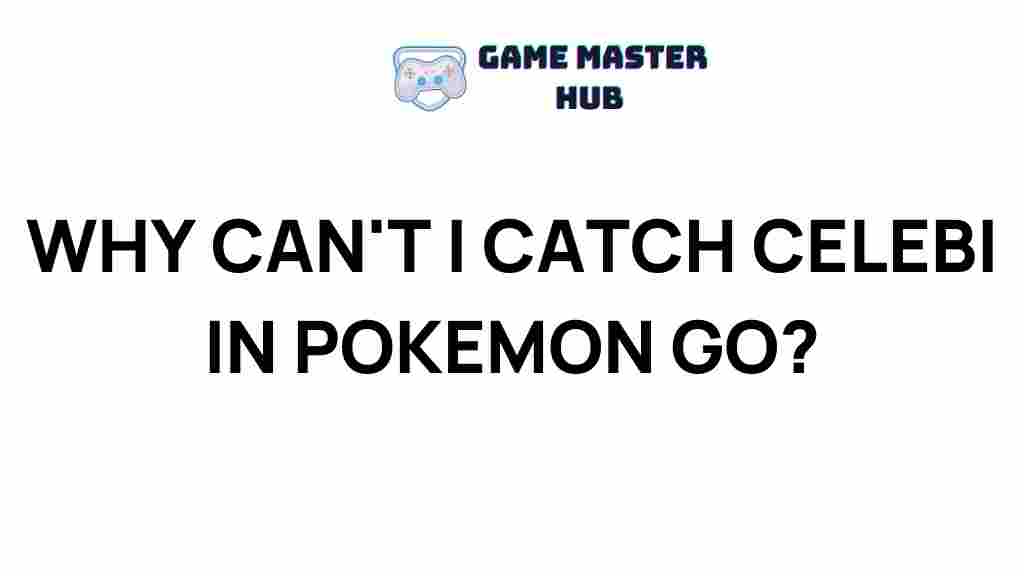 catching-celebi-pokemon-go
