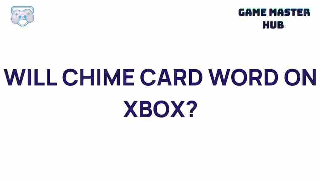 chime-card-xbox-compatibility
