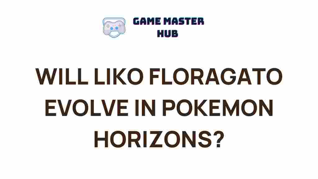 pokemon-horizons-liko-floragato-evolution