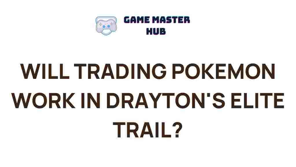 draytons-elite-trail-pokemon-trading